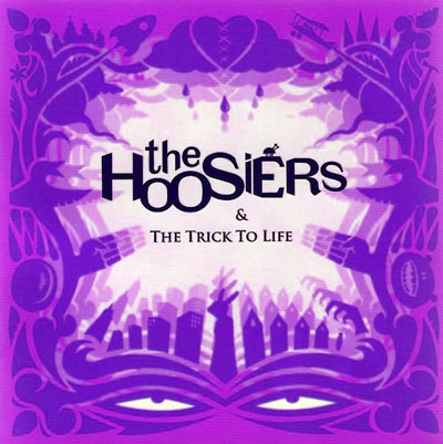The Hoosiers - The Trick To Life