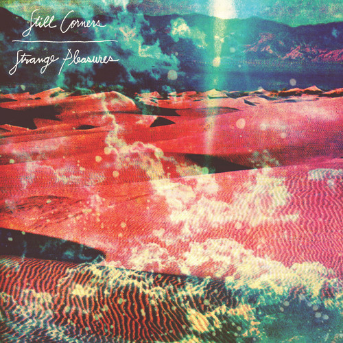still-corners-strange-pleasures