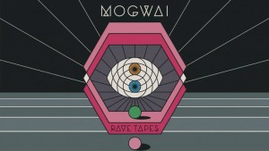 Mogwai Rave Tapes